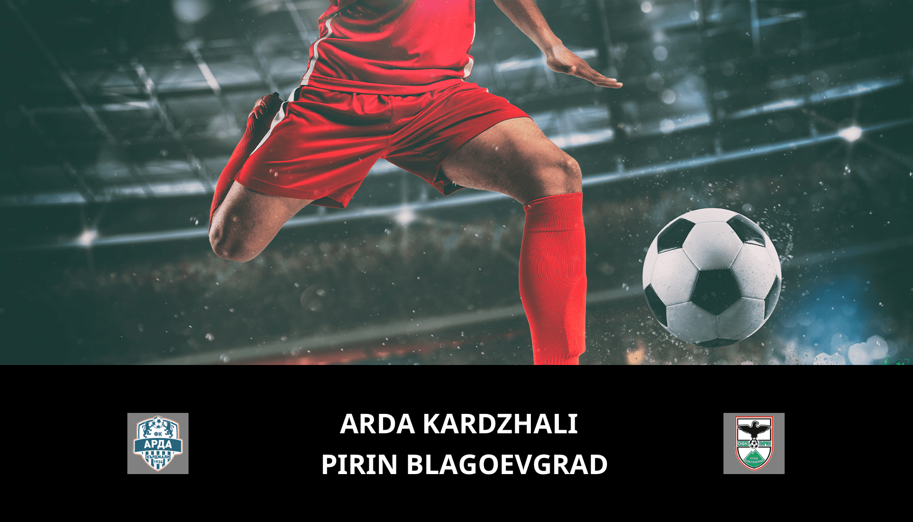 Pronostic Arda Kardzhali VS Pirin Blagoevgrad du 04/03/2024 Analyse de la rencontre